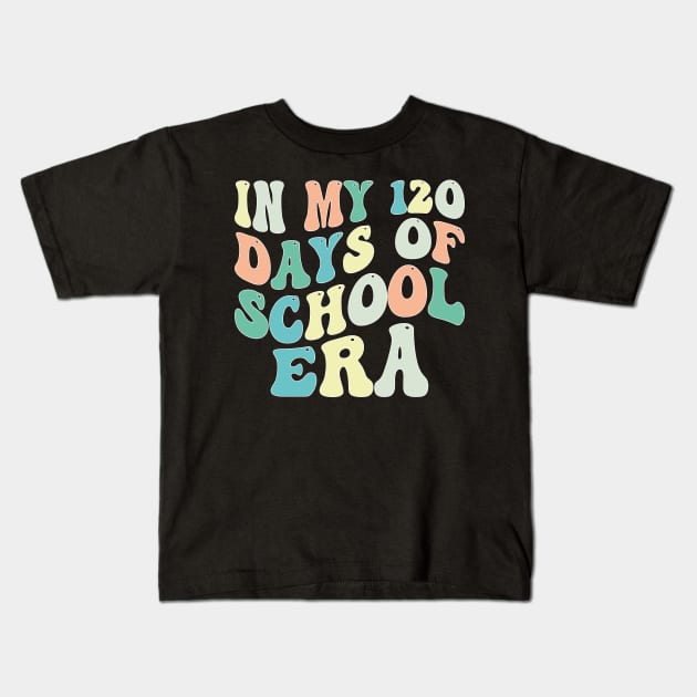 In My 120 Days of School Era Kids T-Shirt by mdr design